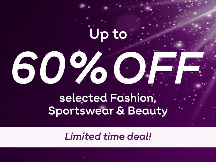 Up to 60% off selected Fashion, Sportswear & Beauty
