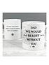  image of the-personalised-memento-company-personalised-dad-wed-be-lost-without-you-mug