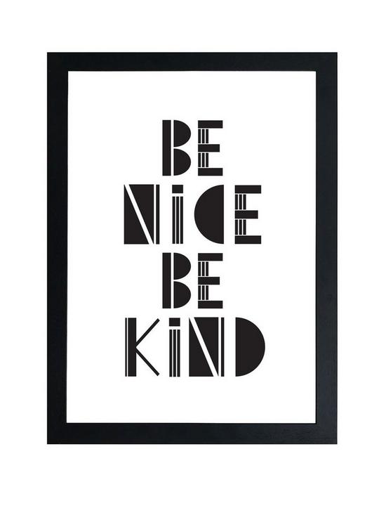front image of east-end-prints-be-nice-be-kind-by-native-state-a3-framed-print