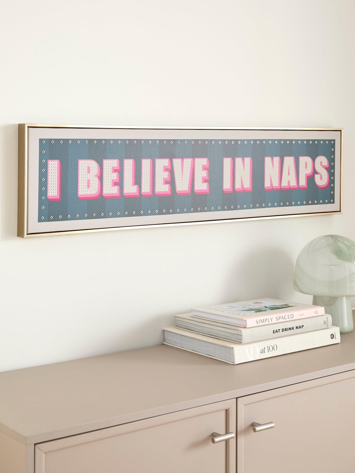 Very Home I Believe in Naps Slogan Wall Art 25x100cm - FSC® Certified