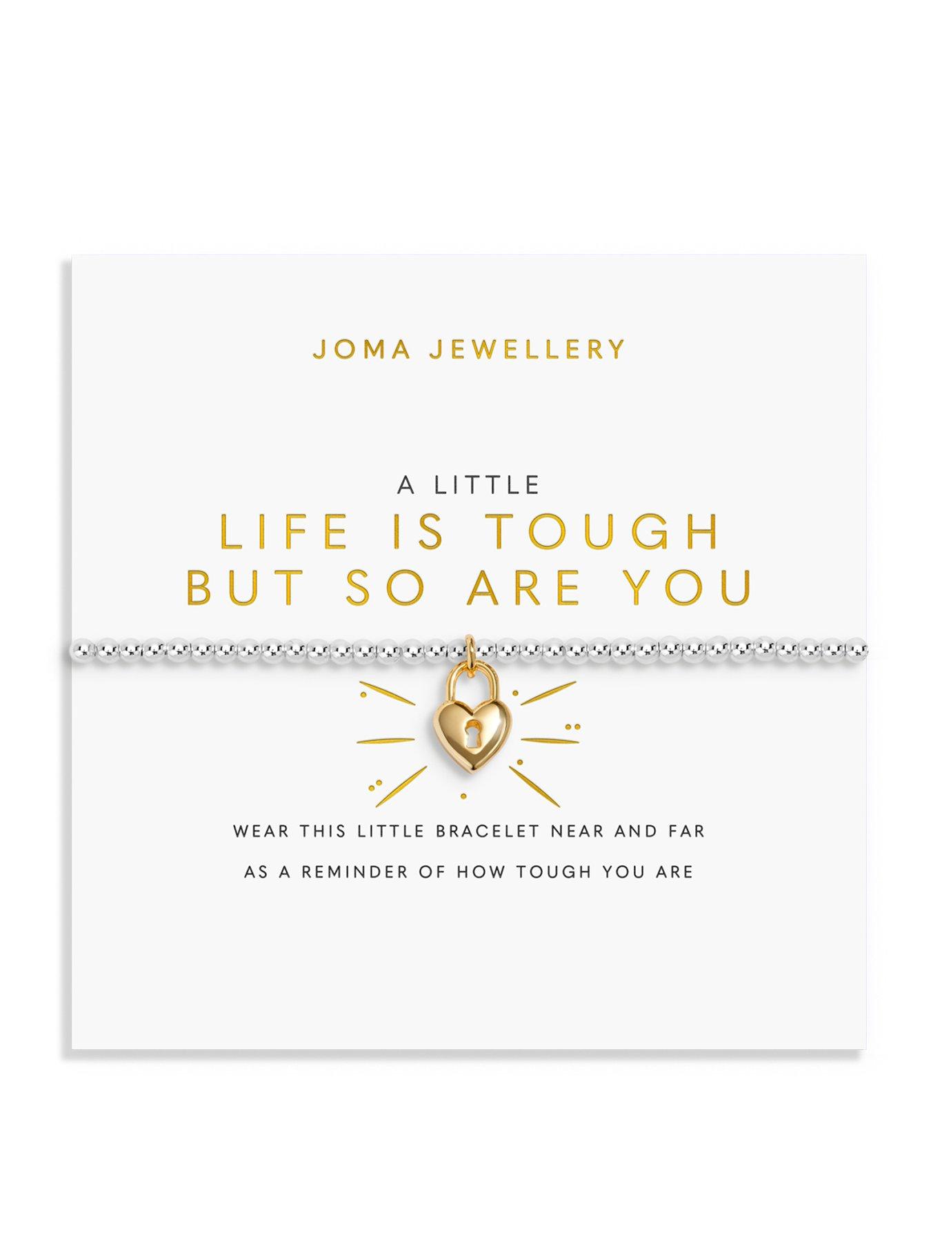 Joma Jewellery A LITTLE 'LIFE IS TOUGH BUT SO ARE YOU' Bracelet